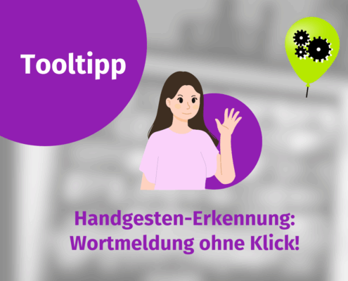 Illustration einer Frau, die ihre Hand hebt, mit dem Text "Tooltipp" und "Handgesten-Erkennung: Wortmeldung ohne Klick!" Oben rechts erscheint ein grüner Luftballon mit Zahnrädern.