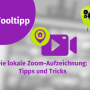 Grafik mit dem Titel "Tooltipp" und dem Text "Die lokale Zoom-Aufzeichnung: Tipps und Tricks". Mit einem lila Videokamera-Symbol und einer grünen Sprechblase mit Zahnrädern.