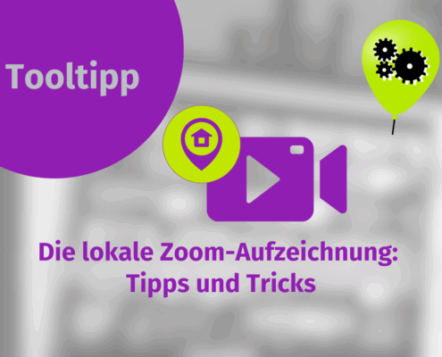 Lila Grafik mit Text "Tooltipp" und "Die lokale Zoom-Aufzeichnung: Tipps und Tricks". Ein lilafarbenes Videokamera-Symbol, eine gelbe Sprechblase mit Zahnradsymbolen und der Satz "Lokale Aufzeichnung Zoom" erscheinen auf einem verschwommenen grauen Hintergrund.