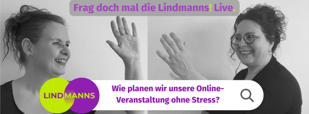 Zwei Frauen geben sich High-Five, darüber steht "Frag doch mal die Lindmanns! Live.", darunter steht "Wie planen wir unsere Online-Veranstaltung ohne Stress?"