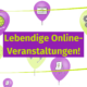 Illustration mit lila und grünen Luftballons mit Symbolen wie einem Globus, Kalender, Zahnrädern und Glühbirnen. Zentrierter Text in Gelb auf lila Hintergrund lautet: "Lebendige Online-Methoden für Ihre Digitale Veranstaltung!.