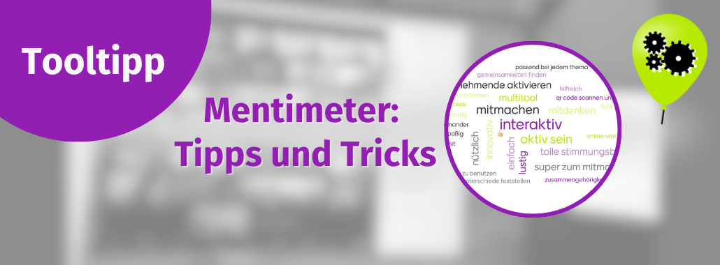Eine Grafik mit "Tooltipp" und "Mentimeter: Tipps und Tricks", die eine Wortwolke zum Thema Interaktion und Umfrage zeigt, mit Wörtern wie "interaktiv", "mitmachen" und einem grünen Ballon mit schwarzen Zahnrädern.