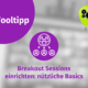 Eine Grafik mit einem lila Kreis mit der Aufschrift "Tooltipp", einem Symbol von Personen in einer Zoom-Breakout-Session und dem Text "Breakout Sessions einrichten: nützliche Basics" auf einem unscharfen Hintergrund. Eine gelbe Sprechblase mit Zahnrädern befindet sich auf der rechten Seite.
