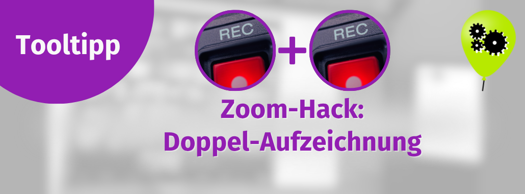 Lila Banner mit "Tooltipp" auf der linken Seite, zwei REC-Buttons mit einem Pluszeichen dazwischen und dem Text "Zoom-Hack: Doppel-Aufzeichnung" in Lila.
