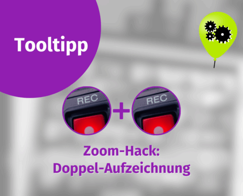 Eine Grafik mit "Tooltipp" in einem lila Kreis, zwei Rec-Buttons und einem Pluszeichen sowie "Zoom-Hack: Lokale Aufzeichnung". In der rechten oberen Ecke schwebt ein grüner Ballon mit Zahnrädern.