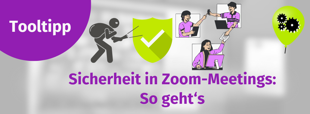 Banner mit dem Text "Tooltipp Sicherheit in Zoom-Meetings: So geht's" mit den Symbolen eines Hackers, eines Sicherheitsschildes und von Personen in virtuellen Zoom-Meetings.
