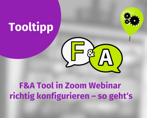 Eine Grafik mit dem Titel "Tooltipp" in einem lilafarbenen Kreis, zwei Sprechblasen mit der Aufschrift "F" und "A", eine Sprechblase mit Zahnrädern und deutscher Text: "Q&A Tool in Zoom-Webinar richtig konfigurieren - so geht's".