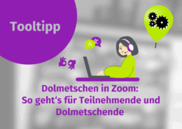 Illustration mit dem Titel "Tooltipp" und Text "Dolmetschen in Zoom: So geht's für Teilnehmende und Dolmetschende". Eine Person mit einem Headset sitzt an einem Laptop, Icons für Sprache und Übersetzung um sie herum.