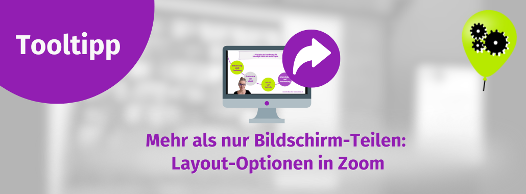 Banner mit dem Titel "Tooltipp" und Text "Mehr als nur Bildschirm-Teilen: Layout-Optionen in Zoom", zeigt einen Computerbildschirm und einen grünen Ballon mit Zahnrad-Symbolen vor unscharfem Hintergrund.