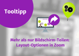 Grafik mit dem Titel "Tooltipp". Im Zentrum ein Computerbildschirm mit einer Zoom-Konferenz, daneben ein Pfeilsymbol. Unten steht: "Mehr als nur automatisch gespeicherter Entwurf: Layout-Optionen in Zoom".