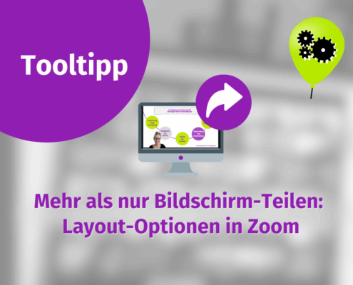 Eine Grafik mit dem Titel "Tooltipp" und dem Text "Mehr als nur Bildschirm freigeben: Layout-Optionen in Zoom." Es zeigt einen Monitor mit Präsentation, einen lila Pfeil und einen grünen Ballon mit Zahnradsymbolen.
