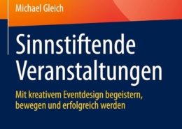 Buchdeckel mit abstrakten orangefarbenen und gelben Formen im oberen Bereich. Titel auf Deutsch: "Sinnstiftende Veranstaltungen". Untertitel: "Mit kreativem Eventdesign begeistern, bewegen und erfolgreich werden." Autor: Michael Gleich. Verlag: Springer Gabler.