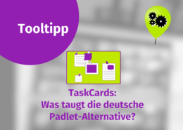 Grafik mit dem Titel "Tooltipp". In der Mitte ist ein stilisiertes digitales Pinnwand-Board zu sehen. Darunter steht: "TaskCards: Was taugt die deutsche Padlet-Alternative?" Rechts oben ein gelber Luftballon mit Zahnrädern.
