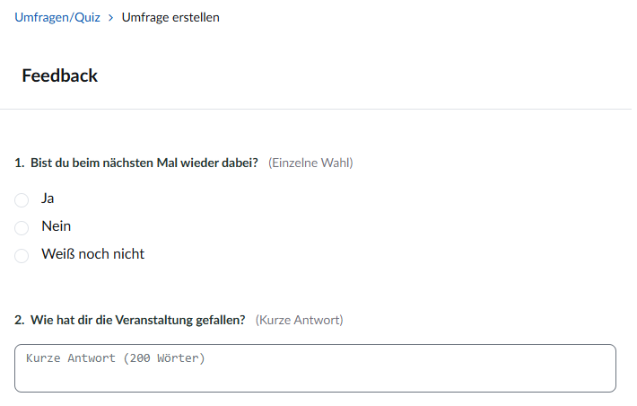 Screenshot einer deutschen Umfrage mit zwei Fragen: 1) Werden Sie das nächste Mal teilnehmen? (Ja, Nein, Nicht sicher); 2) Wie hat Ihnen die Veranstaltung gefallen? (kurzes Antwortfeld). Breakout Sessions können zum Feedback der Teilnehmer beigetragen haben.