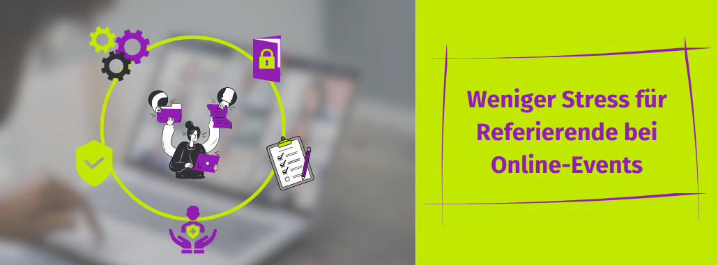 Illustration von Menschen, die Laptops und Headsets benutzen, umgeben von Symbolen wie Zahnrädern, einem Schloss und einer Checkliste. Der Text lautet: „Weniger Stress für Referenten bei Online-Veranstaltungen“ auf violett-gelbem Hintergrund – ideal für stressfreies Referieren online oder als technische Co-Moderation bei jeder Online-Veranstaltung mit Referenten.