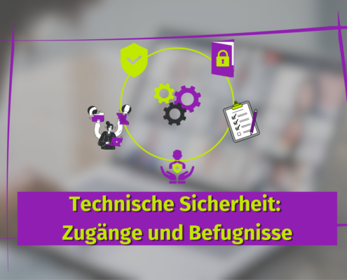 Technische Sicherheit: Zugänge und Befugnisse