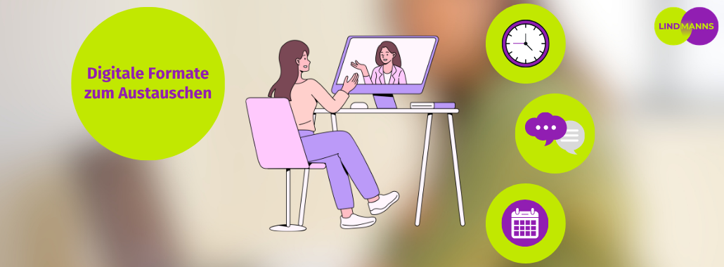 Eine Frau sitzt an einem Schreibtisch und führt über den Computer ein Videogespräch. Auf dem Bildschirm sind Symbole für eine Uhr, Sprechblasen und einen Kalender zu sehen. Der Text lautet „Digitale Formate zum Austauschen“ und ist mit dem LINDMANN’S-Logo versehen.