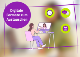 Abbildung einer Frau am Schreibtisch, die über den Computer ein Videogespräch mit einer anderen Frau führt. Der Text auf Deutsch lautet: „Digitale Formate zum Austauschen.“ Zu sehen sind Symbole für eine Uhr, Sprechblasen und einen Kalender.
